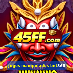 jogos manipulados bet365